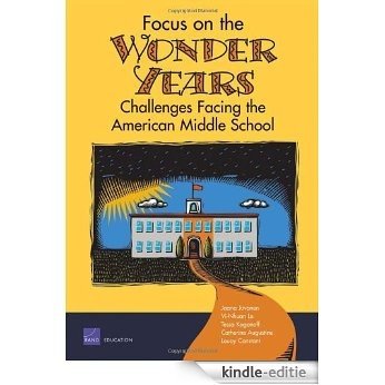 Focus on the Wonder Years: Challenges Facing the American Middle School [Kindle-editie]