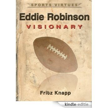 Eddie Robinson: Visionary (Sports Virtues Book 25) (English Edition) [Kindle-editie]
