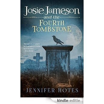 Josie Jameson and the Fourth Tombstone (The Stone Witch Series Book 1) (English Edition) [Kindle-editie]