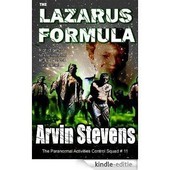 The Lazarus Formula (The Paranormal Activities Control Squad Book 11) (English Edition) [Kindle-editie]