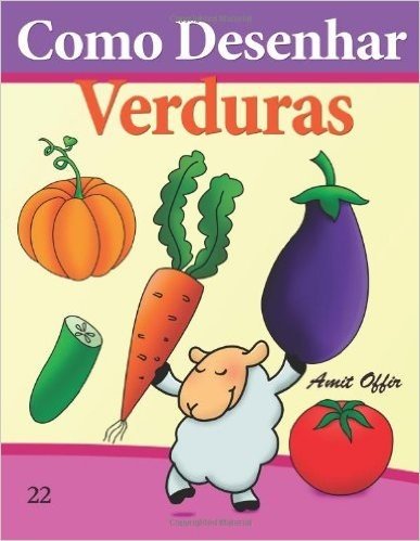 Como Desenhar: Verduras: Livros Infantis