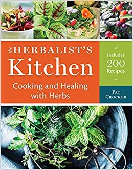 The Herbalist's Kitchen : Cooking and Healing with Herbs