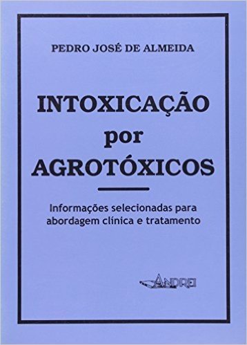 Intoxicação por Agrotóxicos. Abordagem Clinica e Tratamento