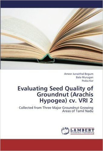 Evaluating Seed Quality of Groundnut (Arachis Hypogea) CV. Vri 2
