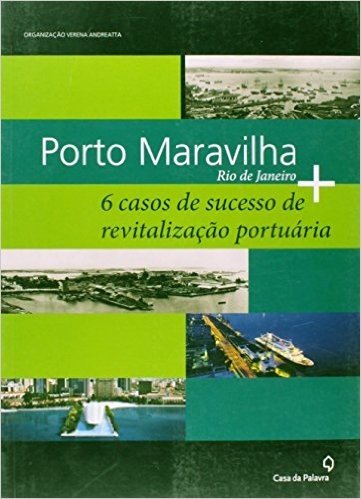Porto Maravilha 6 Casos De Sucesso De Revitalização Portuaria
