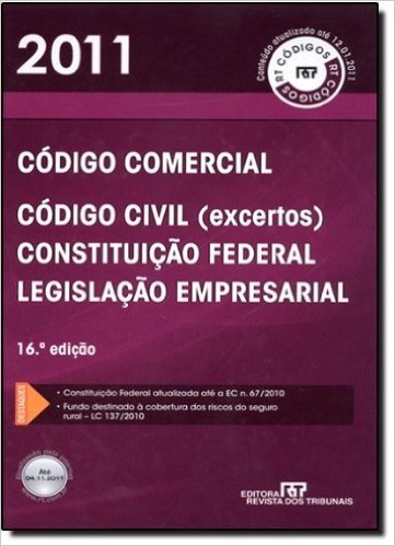 RT Código 2011. Código Comercial, Código Civil, Constituição Federal, Legislação Empresarial