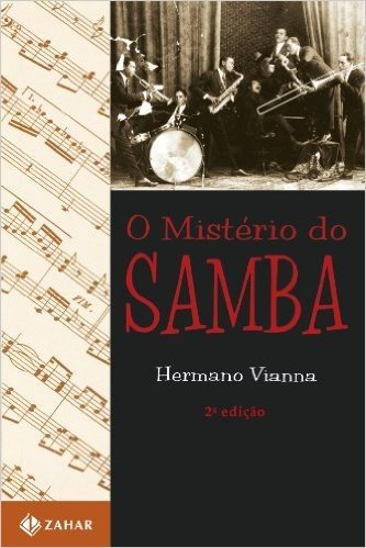 O Mistério Do Samba. Coleção Antropologia Social