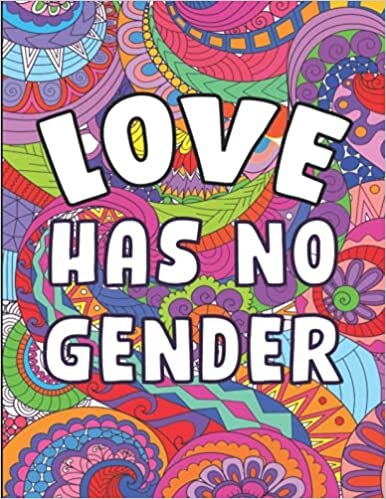 indir Love Has No Gender: Adult Coloring Book with Fun Inspirational Quotes, LGBTQ Positive Affirmations Coloring Pages for Relaxation, Stress Relieving, Fun Drawings to Calm Down, Reduce Anxiety &amp; Relax.