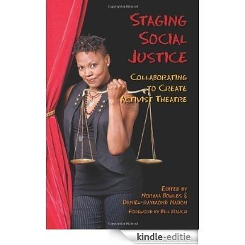 Staging Social Justice: Collaborating to Create Activist Theatre (Theater in the Americas) [Kindle-editie]