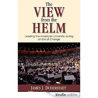The View from the Helm: Leading the American University during an Era of Change [Kindle-editie] beoordelingen