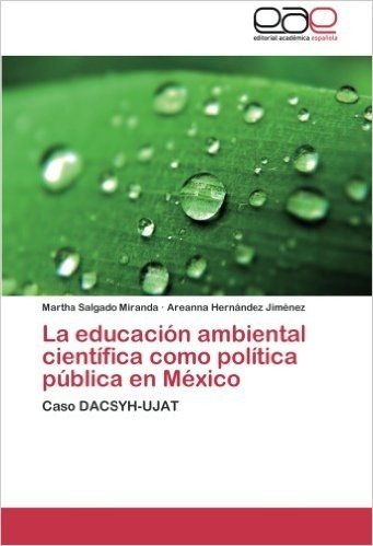 La Educacion Ambiental Cientifica Como Politica Publica En Mexico