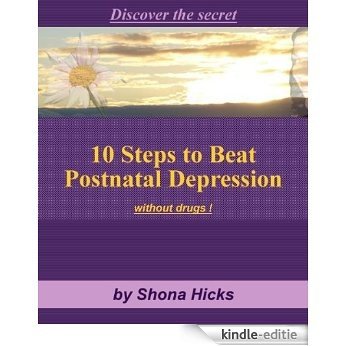 10 Steps To Beat Post Natal Depression - without drugs ! (English Edition) [Kindle-editie] beoordelingen