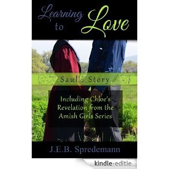 Learning to Love - Saul's Story (including Chloe's Revelation) (English Edition) [Kindle-editie]