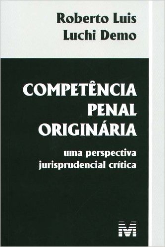 Competência Penal Originaria. Uma Perspectiva Jurisprudencial Crítica