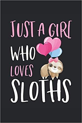 indir Just A Girl Who Loves Sloths: Liniert Notizbuch Planer 120 Seiten 6&quot; x 9&quot; (15,24cm x 22,86cm) Geschenk