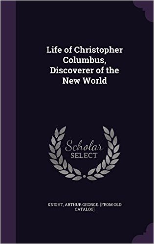 Life of Christopher Columbus, Discoverer of the New World