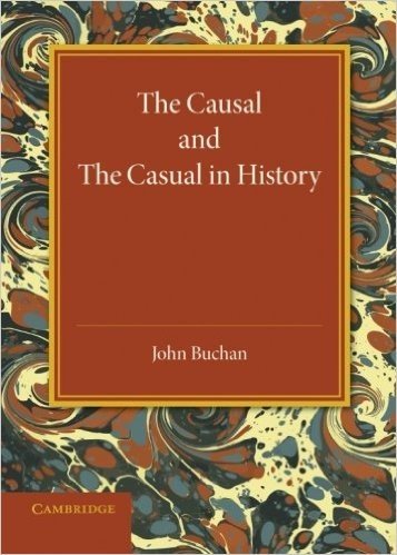 The Causal and the Casual in History: The Rede Lecture 1929