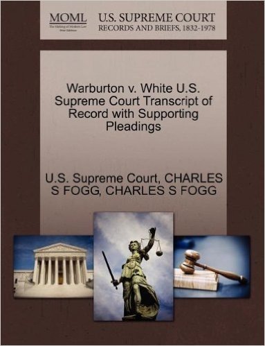 Warburton V. White U.S. Supreme Court Transcript of Record with Supporting Pleadings