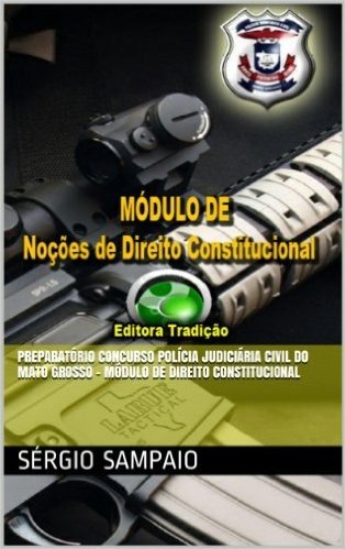 Preparatório Concurso Polícia Judiciária Civil do Mato Grosso - Módulo de Direito Constitucional