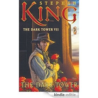 The Dark Tower VII: The Dark Tower: 7 [Kindle-editie]