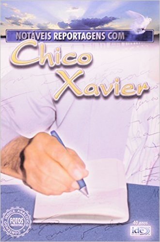 Notáveis Reportagens Com Chico Xavier