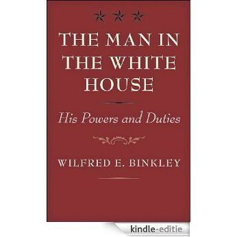 The Man in the White House: His Powers and Duties [Kindle-editie] beoordelingen