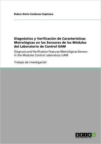 Diagn Stico y Verificaci N de Caracter Sticas Metrol Gicas En Los Sensores de Los M Dulos del Laboratorio de Control Uam