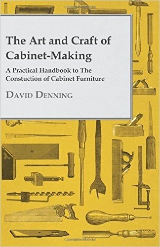 The Art and Craft of Cabinet-Making - A Practical Handbook to the Constuction of Cabinet Furniture baixar