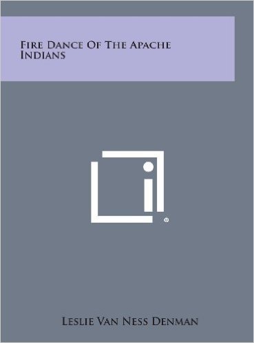 Fire Dance of the Apache Indians