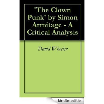 'The Clown Punk' by Simon Armitage - A Critical Analysis (English Edition) [Kindle-editie]