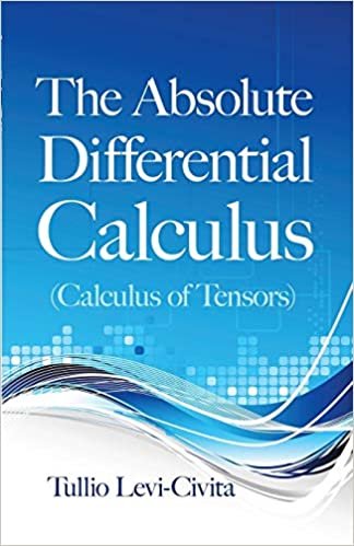 The Absolute Differential Calculus: Calculus of Tensors (Dover Books on Mathematics)