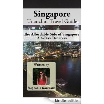 Singapore Unanchor Travel Guide - The Affordable Side of Singapore: A 4-Day Itinerary (English Edition) [Kindle-editie] beoordelingen