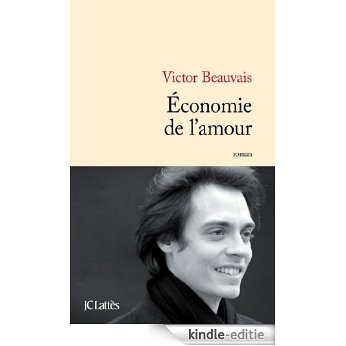 Economie de l'amour (Littérature française) (French Edition) [Kindle-editie]