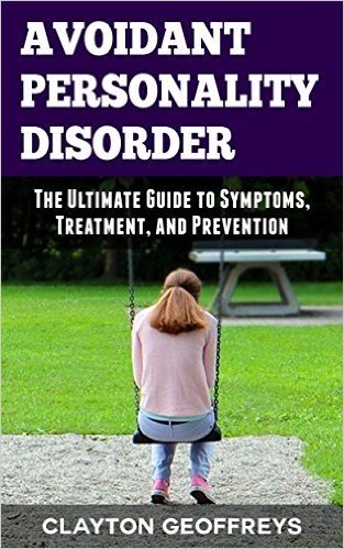 Avoidant Personality Disorder: The Ultimate Guide to Symptoms, Treatment, and Prevention (Personality Disorders) (English Edition) baixar