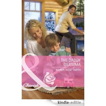 The Daddy Dilemma (Mills & Boon Cherish) (Special Edition) [Kindle-editie]