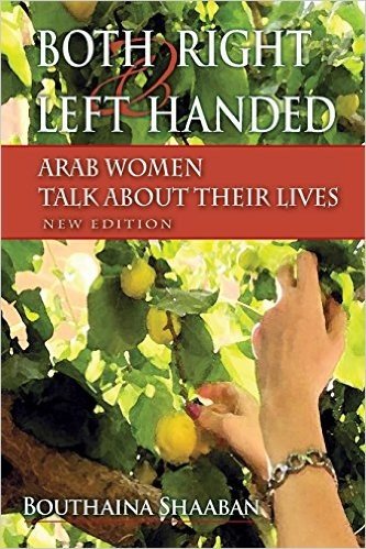 Both Right and Left Handed: Arab Women Talk about Their Lives