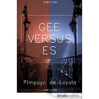 5. GEE  VERSUS  ES (English Edition) [Kindle-editie]