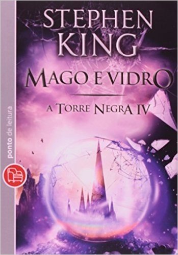 Mago e Vidro - Volume 4. Coleção A Torre Negra