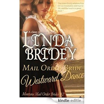 Mail Order Bride - Westward Dance: Historical Cowboy Romance (Montana Mail Order Brides Book 2) (English Edition) [Kindle-editie]