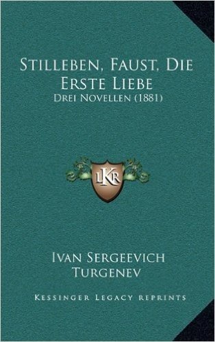 Stilleben, Faust, Die Erste Liebe: Drei Novellen (1881) baixar
