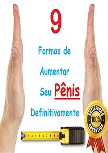 9 Formas De Aumentar Seu Pênis Definitivamente