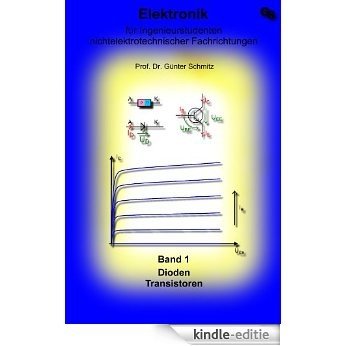 Elektronik für Ingenieurstudenten Band 1: Dioden und Transistoren (German Edition) [Kindle-editie]