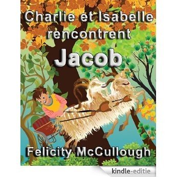 Charlie et Isabelle rencontrent Jacob (Les aventures magiques de Charlie et Isabelle) (French Edition) [Kindle-editie]