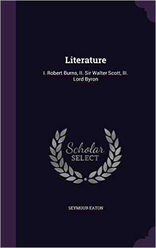 Literature: I. Robert Burns, II. Sir Walter Scott, III. Lord Byron