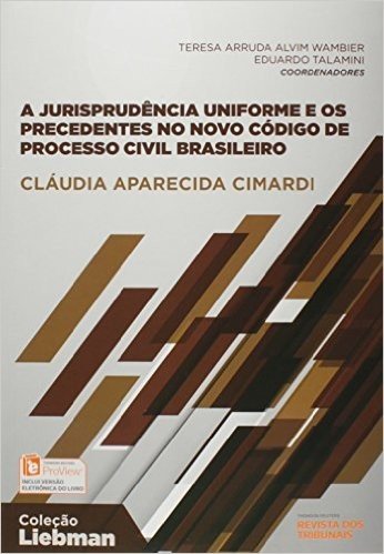 A Jurisprudência Uniforme e os Precedentes no Novo Código de Processo Civil Brasileiro