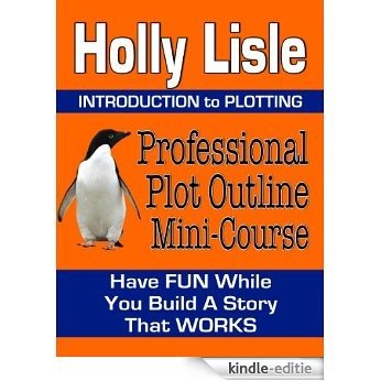 Professional Plot Outline Mini-Course (English Edition) [Kindle-editie]