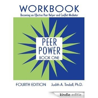 Peer Power, Book One: Workbook: Becoming an Effective Peer Helper and Conflict Mediator: Bk. 1 (Peer Power Series Workbook) [Kindle-editie]