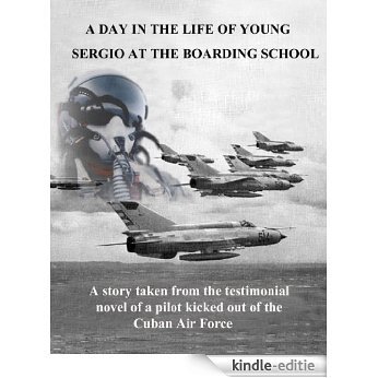 A day in the life of young Sergio at the Boarding School (Man with Heart in the Middle of Chest Book 3) (English Edition) [Kindle-editie]