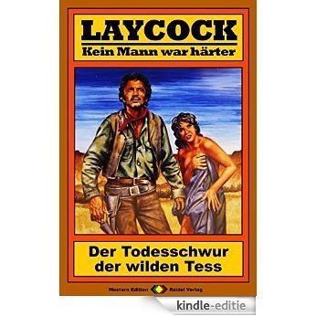 Laycock 70: Der Todesschwur der wilden Tess (Western-Serie) (German Edition) [Kindle-editie]