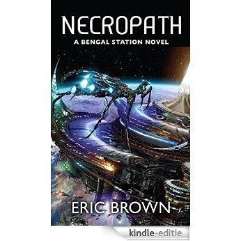 Necropath (A Bengal Station Novel Book 1) (English Edition) [Kindle-editie]